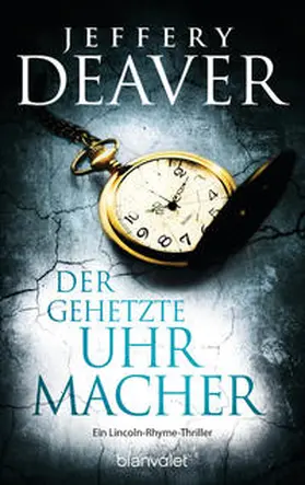Deaver |  Der gehetzte Uhrmacher | Buch |  Sack Fachmedien