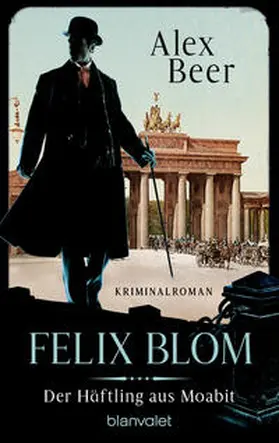 Beer |  Felix Blom. Der Häftling aus Moabit | Buch |  Sack Fachmedien