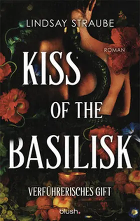 Straube |  Kiss of the Basilisk - Verführerisches Gift | Buch |  Sack Fachmedien