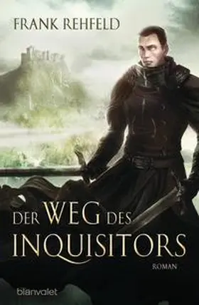 Rehfeld |  Der Weg des Inquisitors | Buch |  Sack Fachmedien