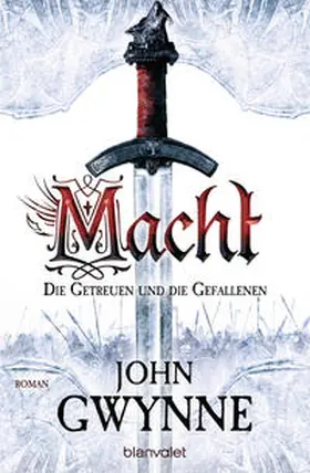 Gwynne |  Macht - Die Getreuen und die Gefallenen 01 | Buch |  Sack Fachmedien