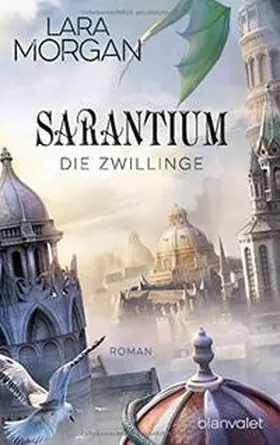 Morgan |  Sarantium - Die Zwillinge | Buch |  Sack Fachmedien