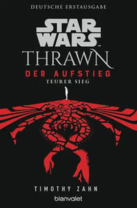 Zahn | Star Wars(TM) Thrawn - Der Aufstieg - Teurer Sieg | Buch | 978-3-7341-6329-6 | www2.sack.de