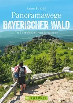 Kröll |  Panoramawege Bayerischer Wald | Buch |  Sack Fachmedien
