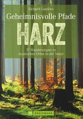 Goedeke |  Geheimnisvolle Pfade Harz | Buch |  Sack Fachmedien