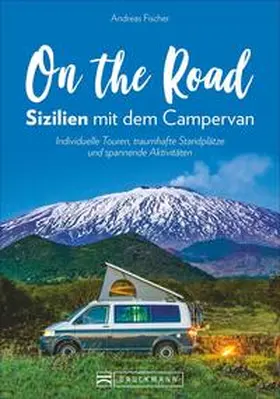 Fischer |  On the Road – Sizilien mit dem Campervan | Buch |  Sack Fachmedien