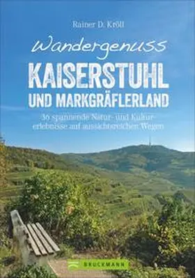 Kröll |  Wandergenuss Kaiserstuhl und Markgräflerland | Buch |  Sack Fachmedien