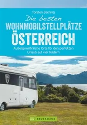 Berning |  Die besten Wohnmobilstellplätze Österreich | eBook | Sack Fachmedien