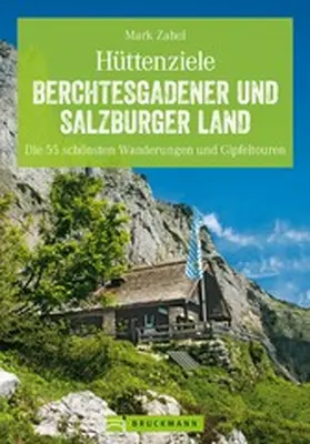 Zahel |  Hüttenziele im Berchtesgadener und Salzburger Land | eBook | Sack Fachmedien
