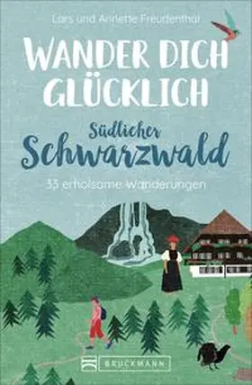 Freudenthal |  Wander dich glücklich – südlicher Schwarzwald | Buch |  Sack Fachmedien
