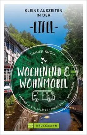 Kröll |  Wochenend und Wohnmobil - Kleine Auszeiten in der Eifel | Buch |  Sack Fachmedien