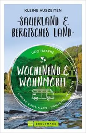 Haafke |  Wochenend & Wohnmobil - Kleine Auszeiten Sauerland & Bergisches Land | Buch |  Sack Fachmedien