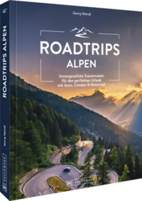 Weindl |  Roadtrips Alpen | Buch |  Sack Fachmedien