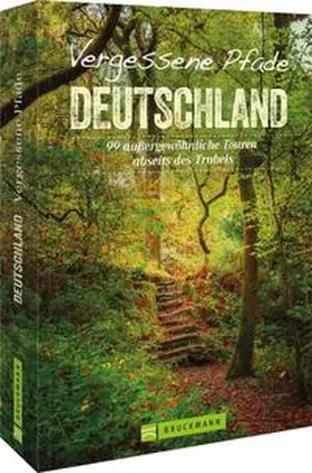 Burghardt / Freudenthal / Kröll |  Vergessene Pfade Deutschland | Buch |  Sack Fachmedien