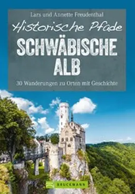 Freudenthal |  Historische Pfade Schwäbische Alb | eBook | Sack Fachmedien