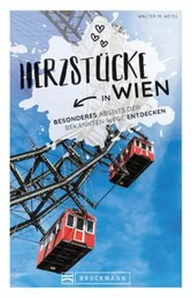 Weiss |  Herzstücke Wien | eBook | Sack Fachmedien
