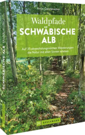Gerstenecker |  Waldpfade Schwäbische Alb | Buch |  Sack Fachmedien
