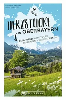 Metzger / Frei |  Herzstücke in Oberbayern | eBook | Sack Fachmedien