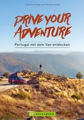 Polge / Corbet |  Drive your adventure - Portugal mit dem Van entdecken | eBook | Sack Fachmedien