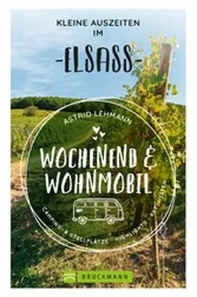 Lehmann |  Wochenend und Wohnmobil - Kleine Auszeiten im Elsass | eBook | Sack Fachmedien