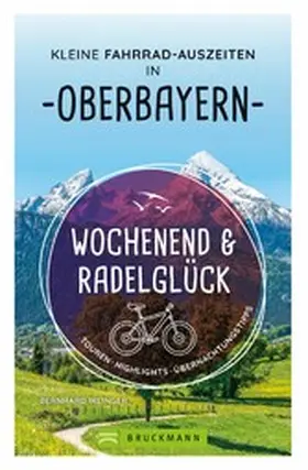 Irlinger |  Wochenend und Radelglück – Kleine Fahrrad-Auszeiten in Oberbayern | eBook | Sack Fachmedien