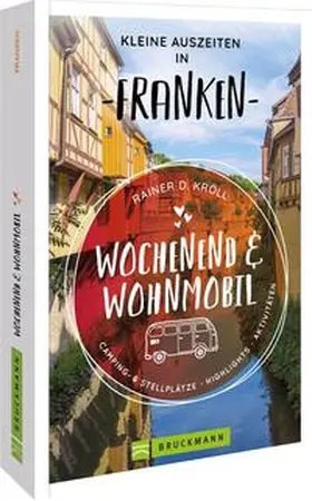 Kröll |  Wochenend und Wohnmobil - Kleine Auszeiten Franken | Buch |  Sack Fachmedien