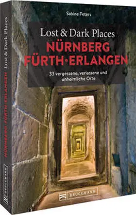 Peters |  Lost & Dark Places Nürnberg, Fürth, Erlangen | Buch |  Sack Fachmedien