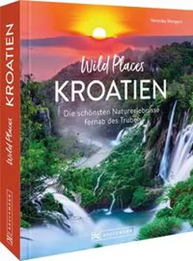Wengert | Wild Places Kroatien | Buch | 978-3-7343-2509-0 | sack.de