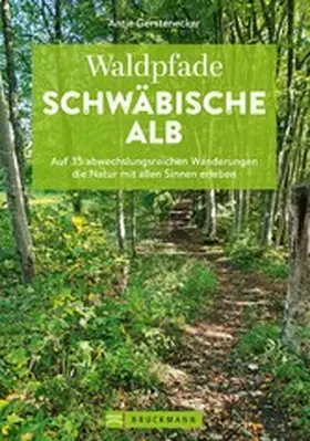 Gerstenecker |  Waldpfade Schwäbische Alb | eBook | Sack Fachmedien