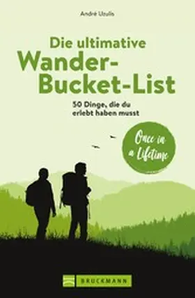 Uzulis |  Die ultimative Wander-Bucket-List | eBook | Sack Fachmedien