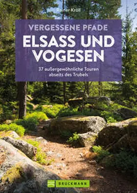 Kröll |  Vergessene Pfade Elsass und Vogesen | Buch |  Sack Fachmedien