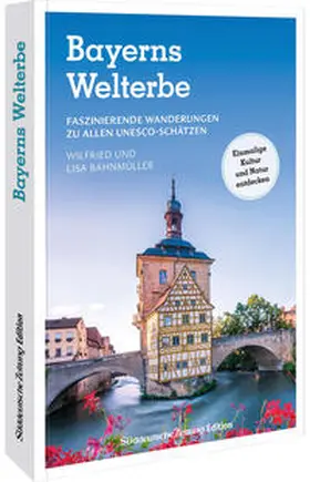 Bahnmüller |  Bayerns Welterbe | Buch |  Sack Fachmedien