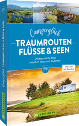 Moll |  Camperglück Traumrouten Flüsse und Seen | Buch |  Sack Fachmedien