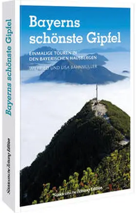 Bahnmüller |  Bayerns schönste Gipfel | Buch |  Sack Fachmedien