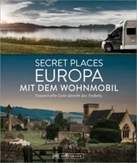 Berghoff / Müssig / Kohl |  Secret Places Europa mit dem Wohnmobil | eBook | Sack Fachmedien