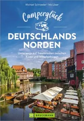 Löser / Schroeder |  Camperglück Deutschlands Norden | eBook | Sack Fachmedien