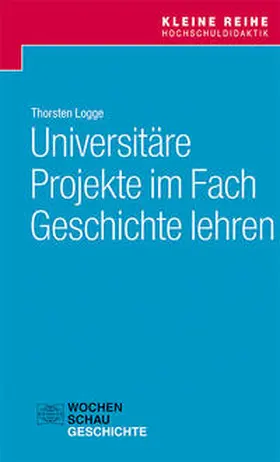 Logge |  Universitäre Projekte im Fach Geschichte lehren | Buch |  Sack Fachmedien