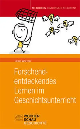 Wolter |  Forschend-entdeckendes Lernen im Geschichtsunterricht | Buch |  Sack Fachmedien