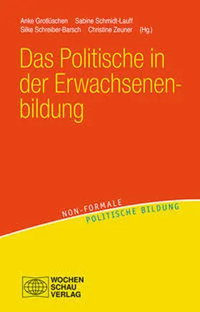 Grotlüschen / Schmidt-Lauff / Schreiber-Barsch |  Das Politische in der Erwachsenenbildung | Buch |  Sack Fachmedien