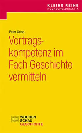 Geiss |  Vortragskompetenz im Fach Geschichte vermitteln | Buch |  Sack Fachmedien