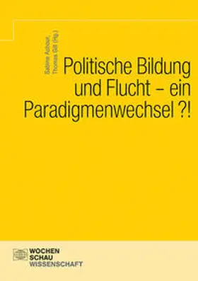 Achour / Gill |  Politische Bildung und Flucht - ein Paradigmenwechsel?! | Buch |  Sack Fachmedien