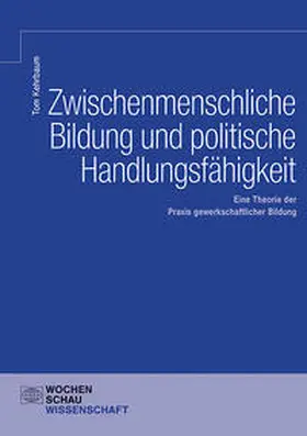 Kehrbaum |  Zwischenmenschliche Bildung und politische Handlungsfähigkeit | Buch |  Sack Fachmedien