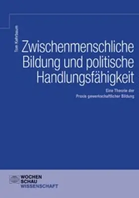 Kehrbaum |  Zwischenmenschliche Bildung und politische Handlungsfähigkeit | eBook | Sack Fachmedien