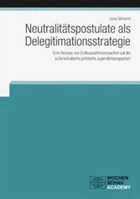 Sämann |  Neutralitätspostulate als Delegitimationsstrategie | eBook | Sack Fachmedien