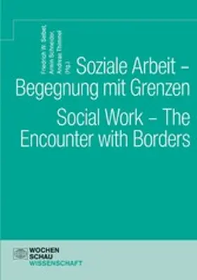 Seibel / Schneider / Thimmel |  Soziale Arbeit – Begegnung mit Grenzen. Social Work – The encounter with borders | eBook | Sack Fachmedien