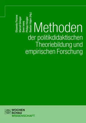 Firsova / Grieger / Ivens |  Methoden der politikdidaktischen Theoriebildung und empirischen Forschung | Buch |  Sack Fachmedien