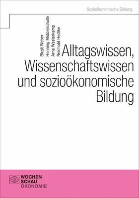 Middelschulte / Westerkamp / Weber |  Alltagswissen, Wirtschaftswissen und sozioökonomische Bildung | eBook | Sack Fachmedien