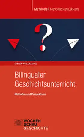 Weißhampel |  Bilingualer Geschichtsunterricht | Buch |  Sack Fachmedien