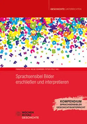 Frisch / Schröder / Stolz |  Sprachsensibel Bilder erschließen und interpretieren | Buch |  Sack Fachmedien