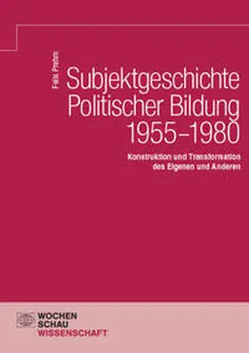 Prehm |  Subjektgeschichte Politischer Bildung 1955-1980 | Buch |  Sack Fachmedien